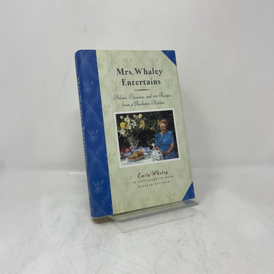 Mrs. Whaley Entertains: Advice, Opinions, and 100 Recipes from a Charleston Kitchen