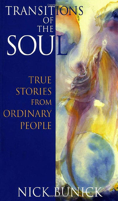 Transitions of the Soul: True Stories from Ordinary People
