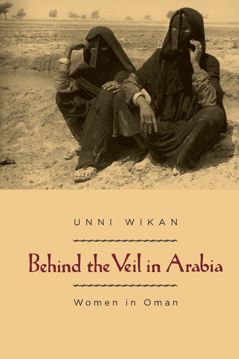 Behind the Veil in Arabia: Women in Oman
