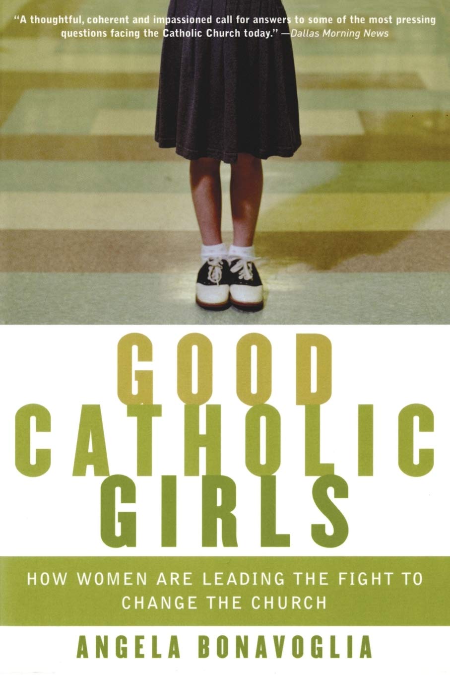 Good Catholic Girls: How Women Are Leading the Fight to Change the Church