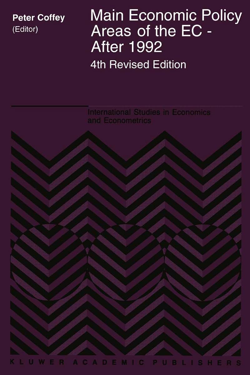 Main Economic Policy Areas of the EC - After 1992 (International Studies in Economics and Econometrics, 30)