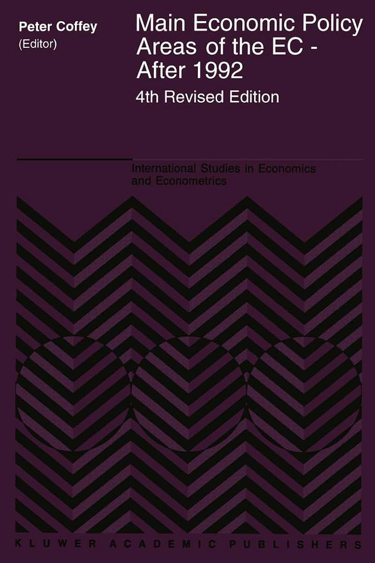 Main Economic Policy Areas of the EC - After 1992 (International Studies in Economics and Econometrics, 30)