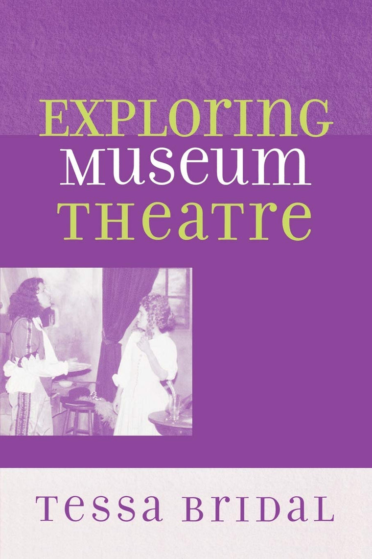 Exploring Museum Theatre (American Association for State and Local History)