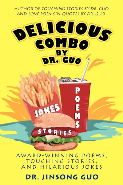 Delicious Combo by Dr. Guo: Award-Winning Poems, Touching Stories, and Hilarious Jokes
