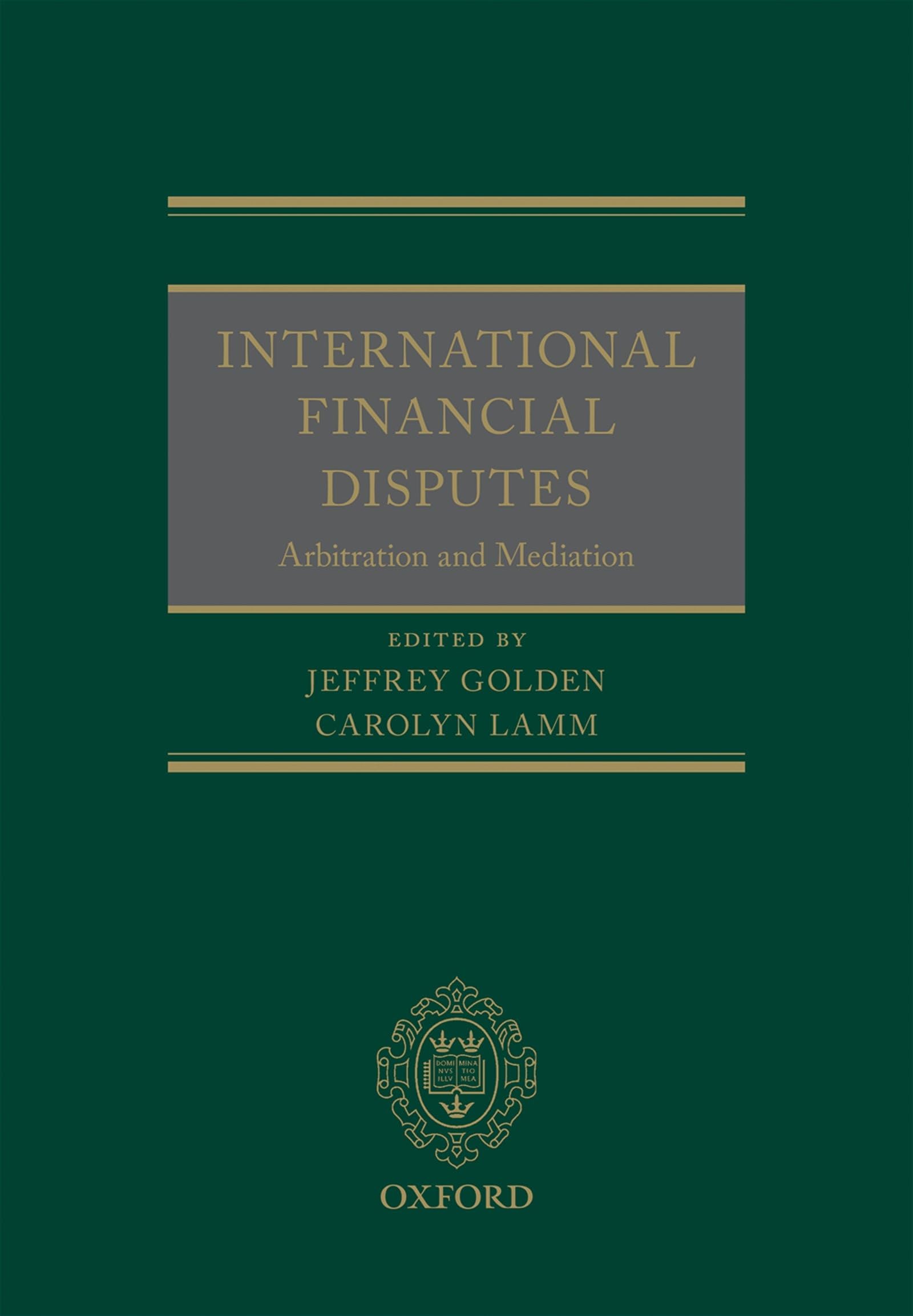 International Financial Disputes: Arbitration and Mediation
