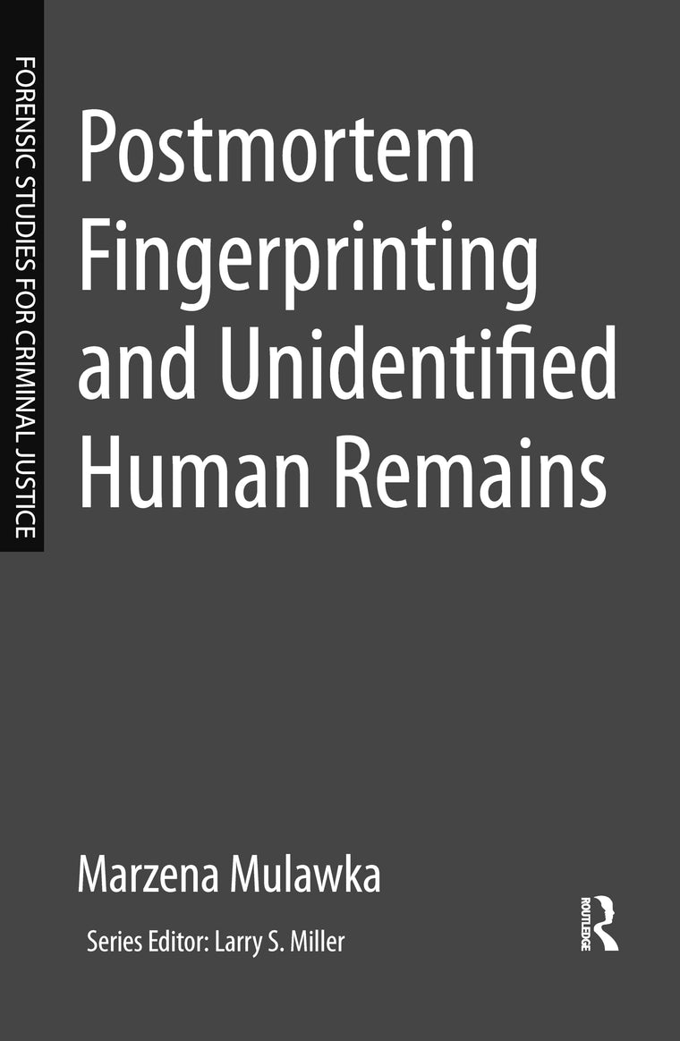 Postmortem Fingerprinting and Unidentified Human Remains (Forensic Studies for Criminal Justice)