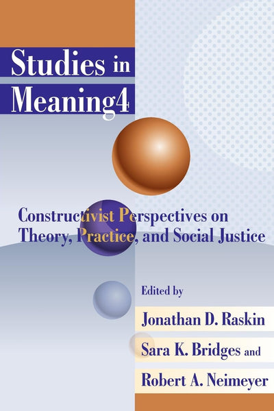 Studies in Meaning 4: Constructivist Perspectives on Theory, Practice, and Social Justice (Sim)