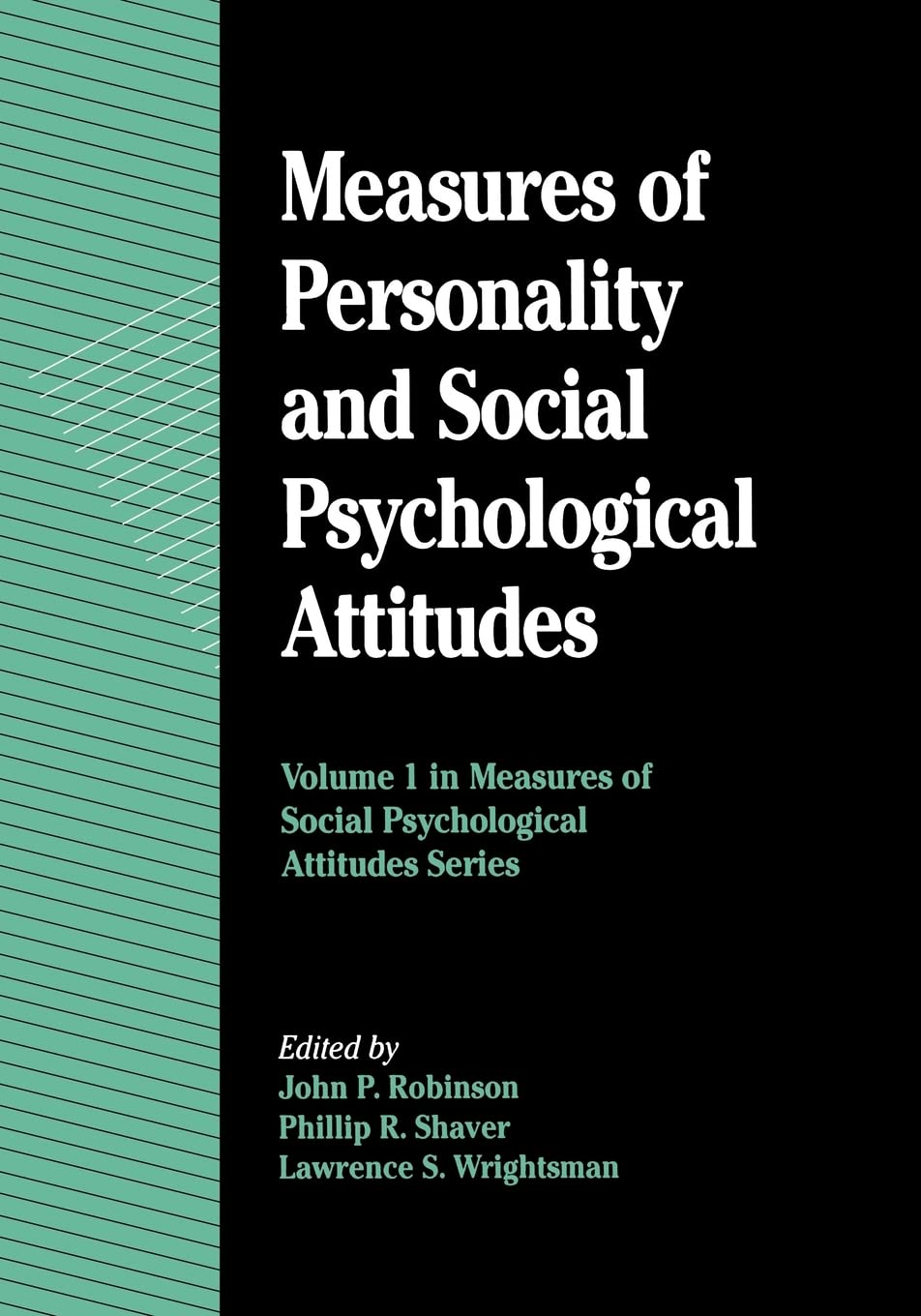 Measures of Personality and Social Psychological Attitudes (Volume 1) (Measures of Social Psychological Attitudes, Volume 1)