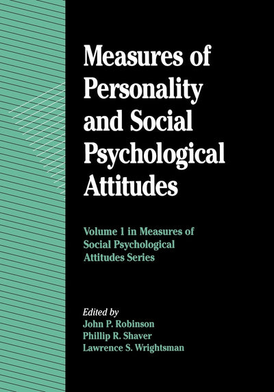 Measures of Personality and Social Psychological Attitudes (Volume 1) (Measures of Social Psychological Attitudes, Volume 1)