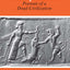 Ancient Mesopotamia: Portrait of a Dead Civilization