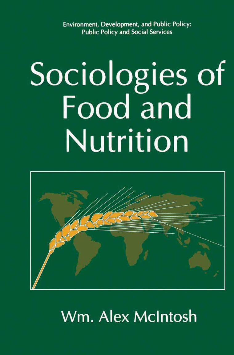 Sociologies of Food and Nutrition (Environment, Development and Public Policy: Public Policy and Social Services)