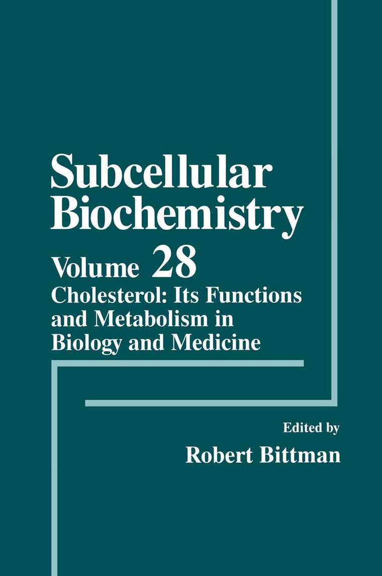 Cholesterol: Its Functions and Metabolism in Biology and Medicine (Subcellular Biochemistry, 28)