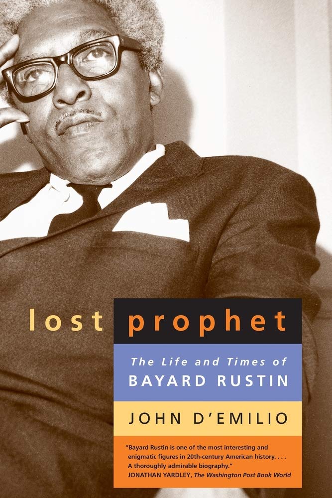 Lost Prophet: The Life and Times of Bayard Rustin by D'Emili