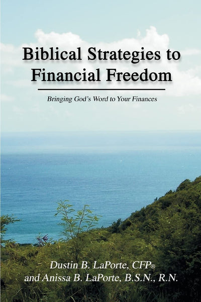 Biblical Strategies to Financial Freedom: Bringing Gods Word to Your Finances