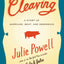 Cleaving: A Story of Marriage, Meat, and Obsession