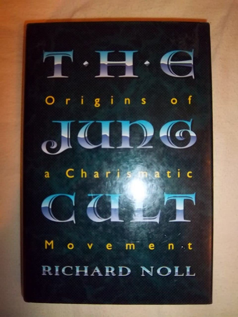 The Jung Cult: Origins Of A Charismatic Movement