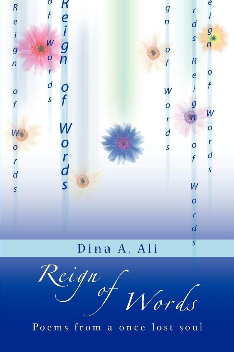 Reign of Words: poems from a once lost soul