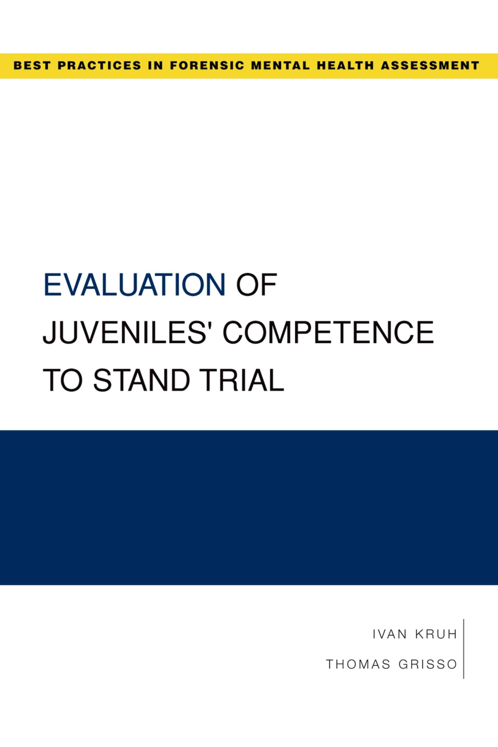 Evaluation of Juveniles' Competence to Stand Trial (Best Practices in Forensic Mental Health Assessments)