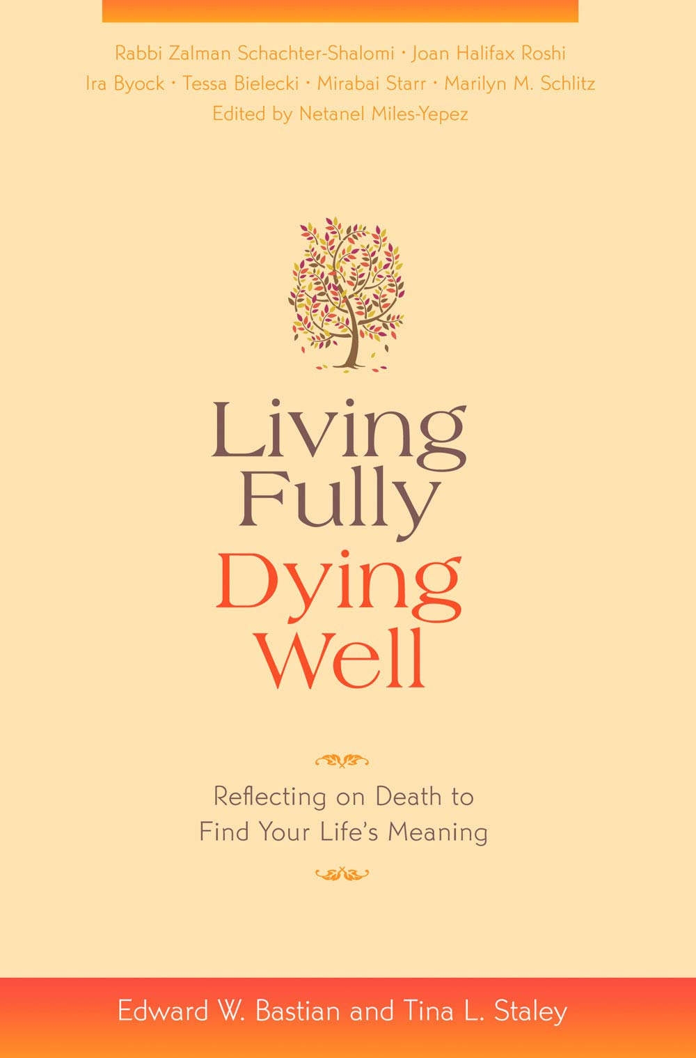 Living Fully, Dying Well: Reflecting on Death to Find Your Life's Meaning