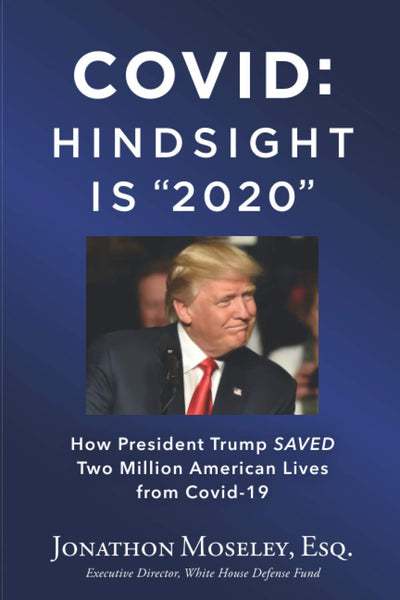 COVID: Hindsight is 2020: How Trump Saved Two Million Americans from COVID-19