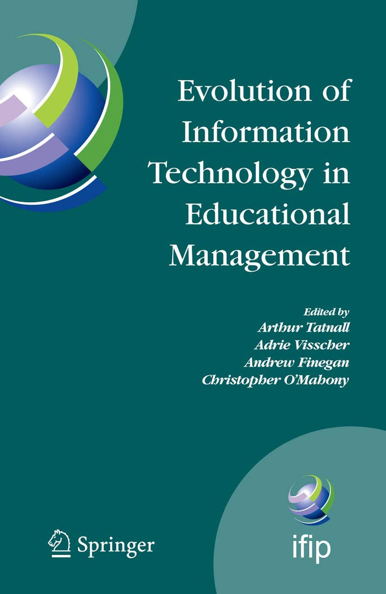 Evolution of Information Technology in Educational Management (IFIP Advances in Information and Communication Technology, 292)