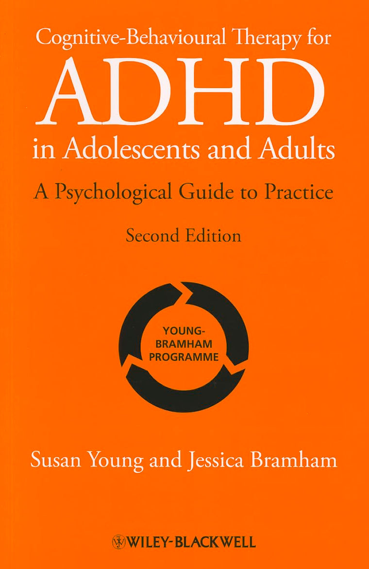 Cognitive-Behavioural Therapy for ADHD in Adolescents and Adults: A Psychological Guide to Practice