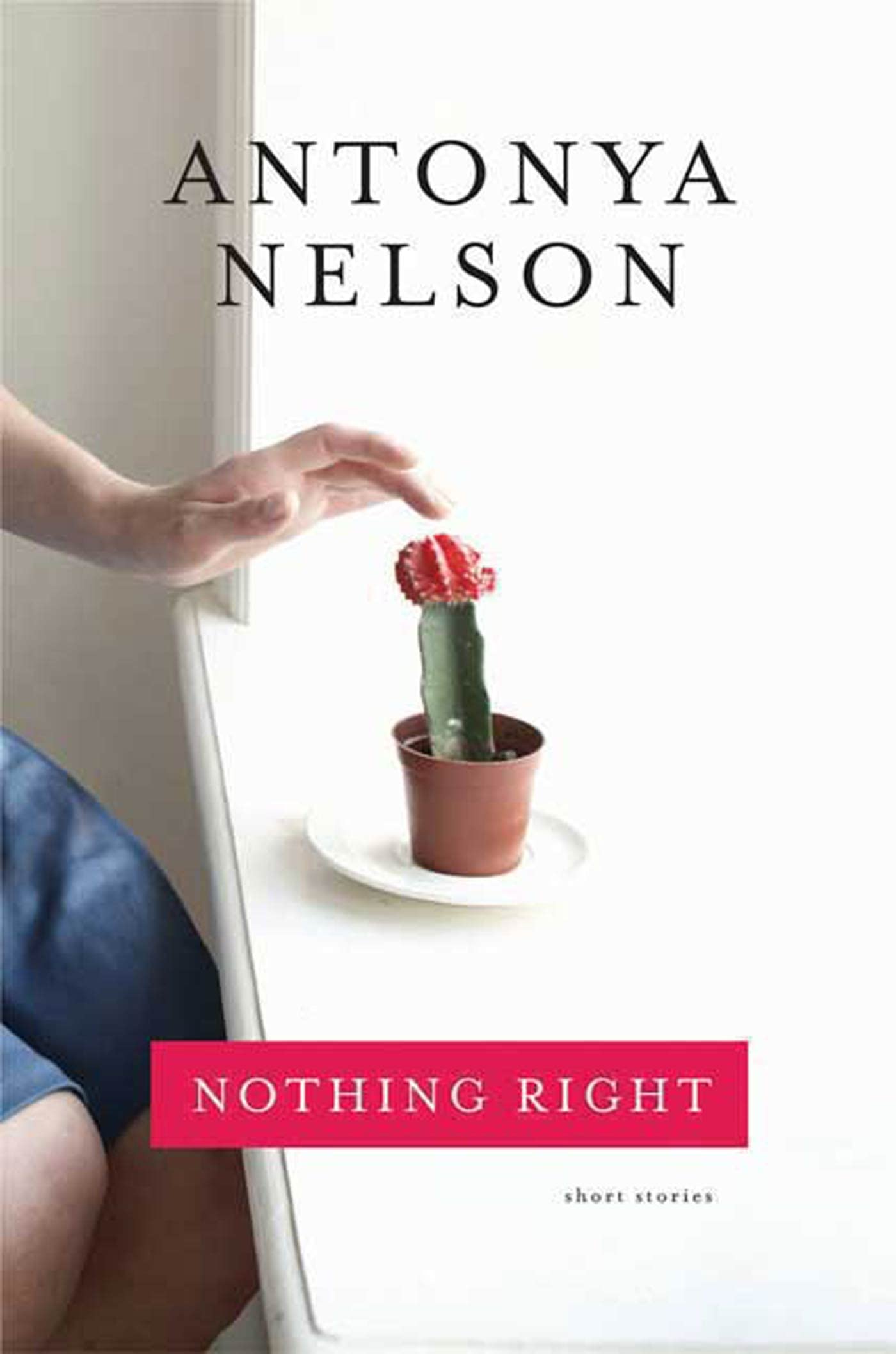 Nothing Right: Short Stories