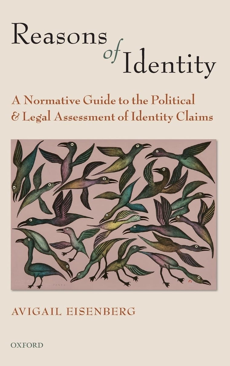 Reasons of Identity: A Normative Guide to the Political and Legal Assessment of Identity Claims