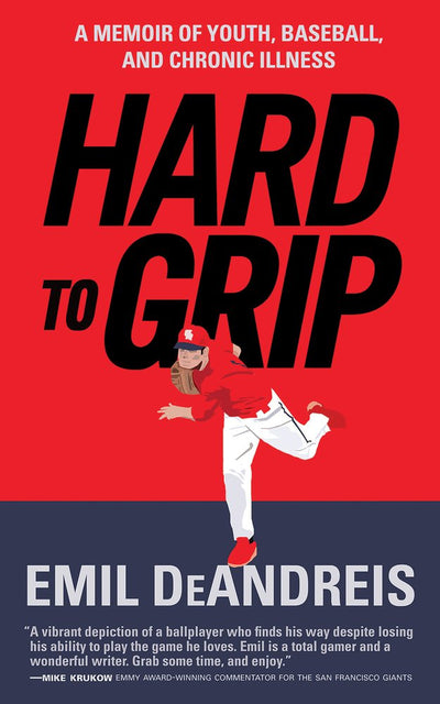 Hard To Grip: A Memoir of Youth, Baseball and Chronic Illness