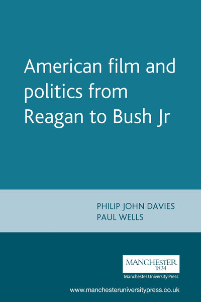 American Film and Politics from Reagan to Bush Jr.