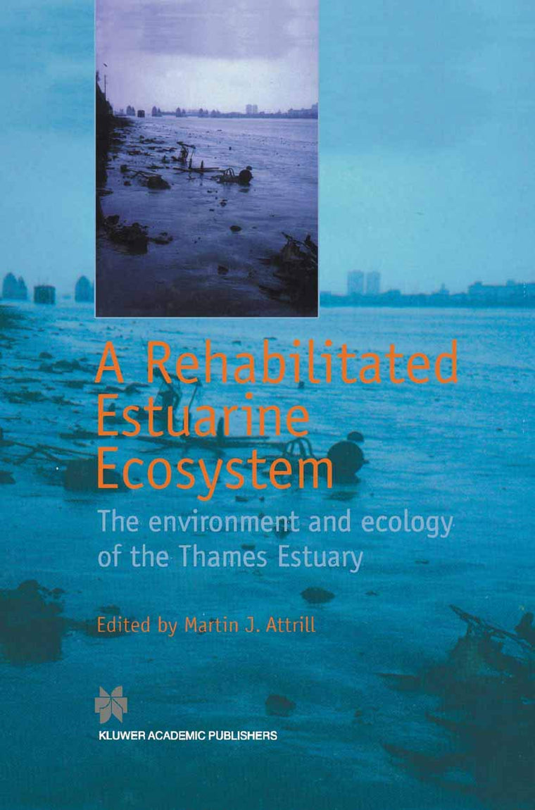 A Rehabilitated Estuarine Ecosystem: The environment and ecology of the Thames Estuary (And Learning)