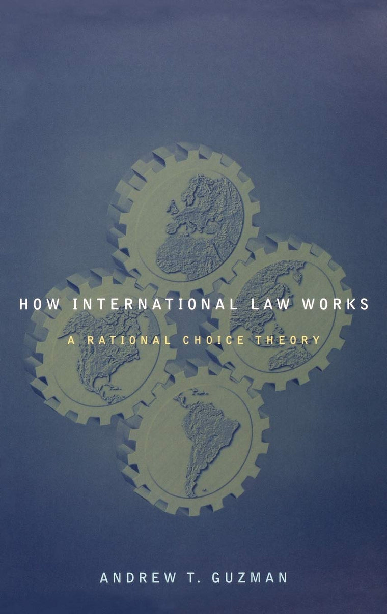 How International Law Works: A Rational Choice Theory