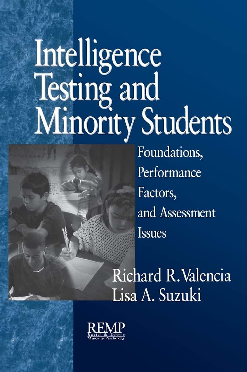 Intelligence Testing and Minority Students: Foundations, Performance Factors, and Assessment Issues (RACIAL ETHNIC MINORITY PSYCHOLOGY)