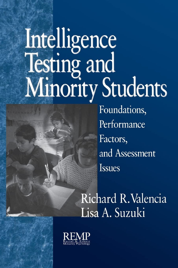 Intelligence Testing and Minority Students: Foundations, Performance Factors, and Assessment Issues (RACIAL ETHNIC MINORITY PSYCHOLOGY)