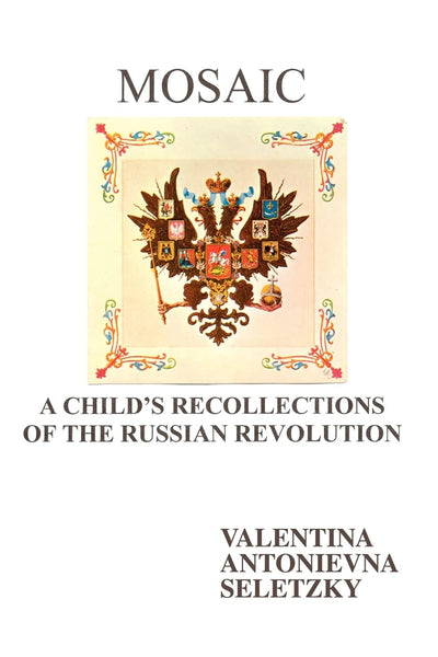 Mosaic: A Child's Recollections Of the Russian Revolution