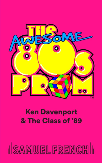 The Awesome 80's Prom: A Samuel French Acting Edition