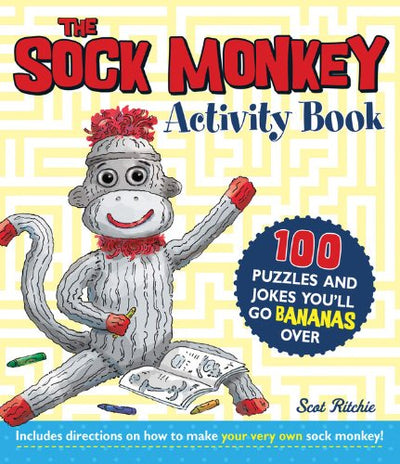 The Sock Monkey Activity Book: 100 puzzles and jokes you'll go bananas over Includes directions on how to make your very own sock monkey!
