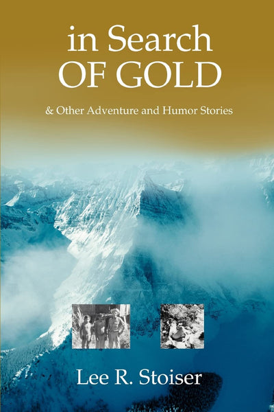IN SEARCH OF GOLD: & Other Adventure and Humor Stories