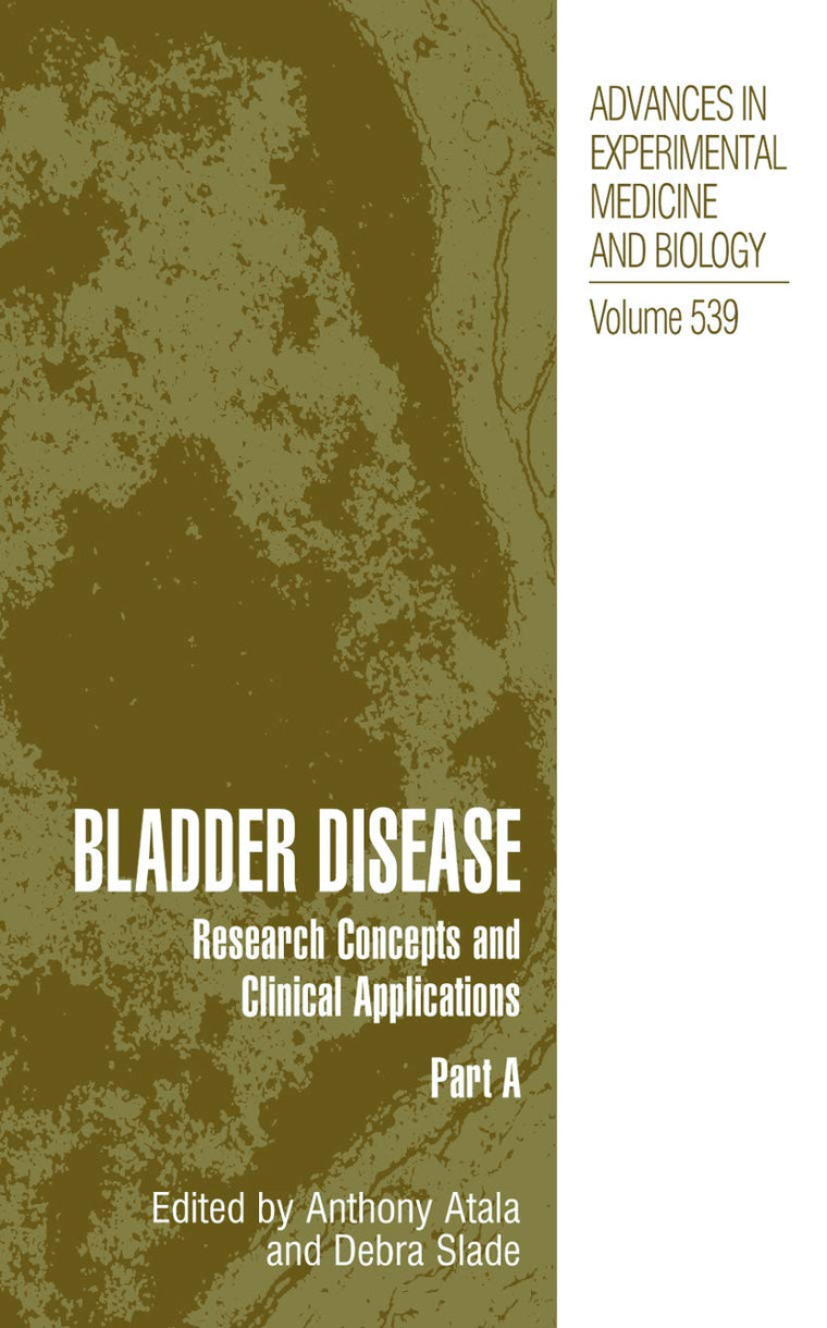 Bladder Disease: Research Concepts and Clinical Applications (Advances in Experimental Medicine and Biology Volume 539 Parts A & B) TWO VOLUME SET