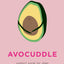 AvoCuddle: Comfort Words for When You're Feeling Downbeet