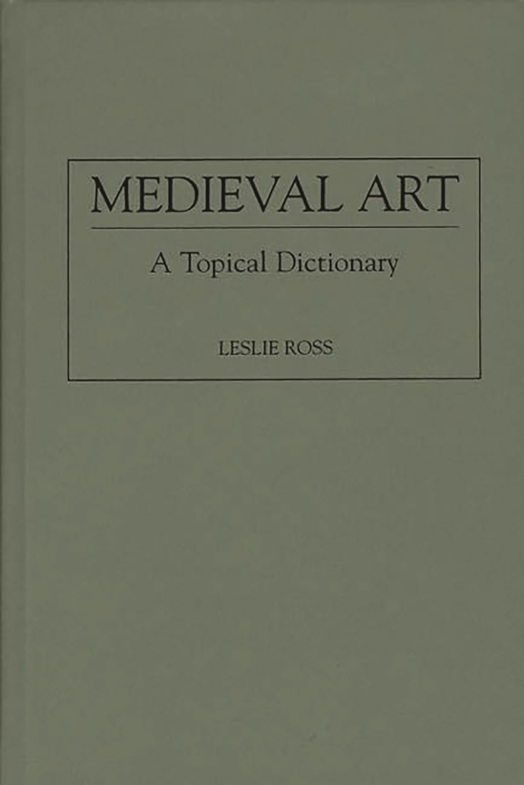 Medieval Art: A Topical Dictionary