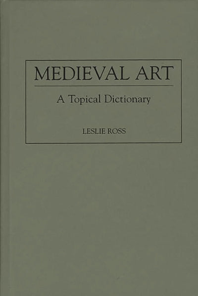 Medieval Art: A Topical Dictionary