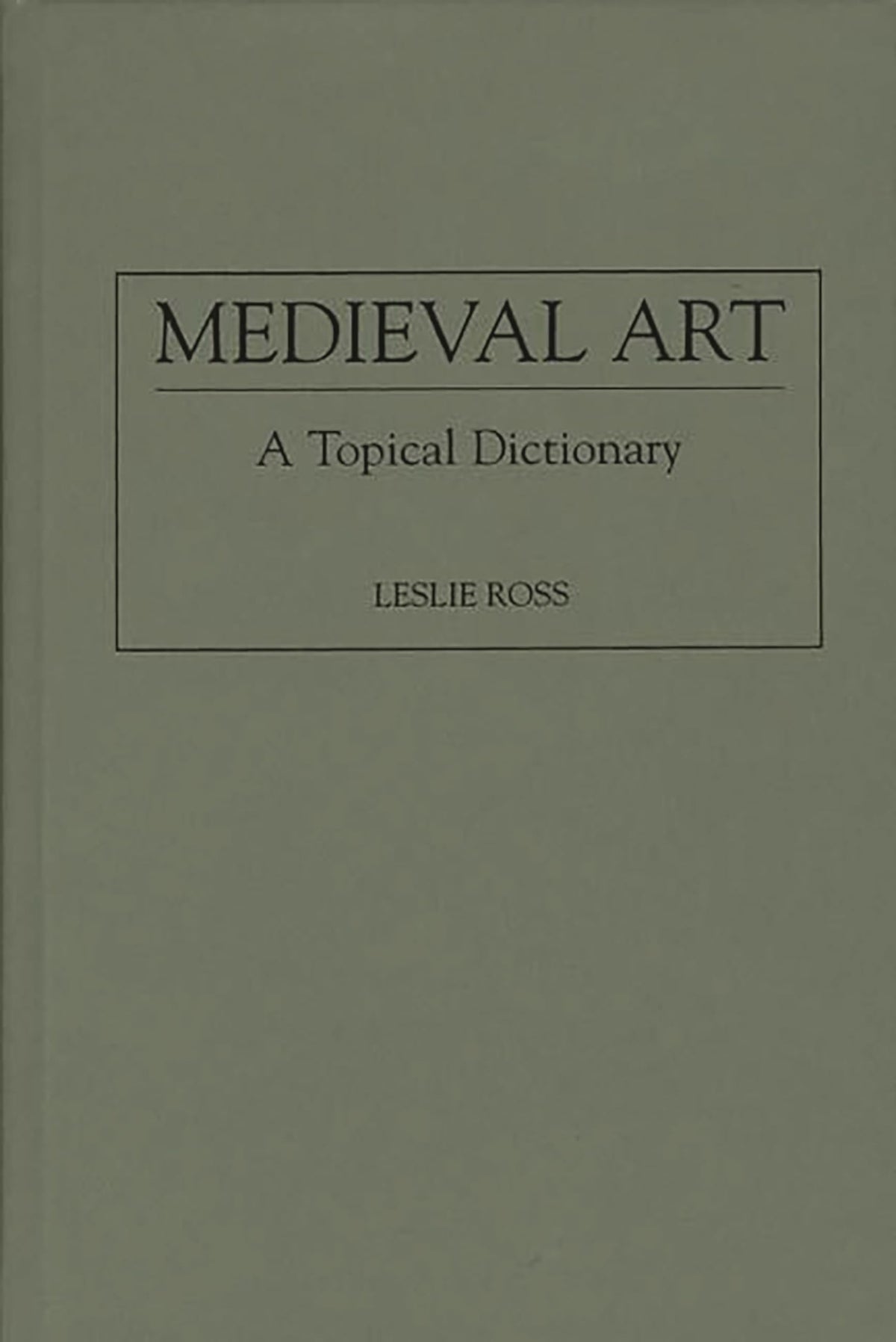 Medieval Art: A Topical Dictionary