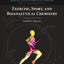 Exercise, Sport, and Bioanalytical Chemistry: Principles and Practice (Emerging Issues in Analytical Chemistry)