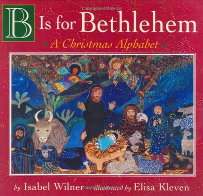 B Is for Bethlehem: A Christmas Alphabet Board Book