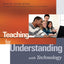Teaching for Understanding with Technology