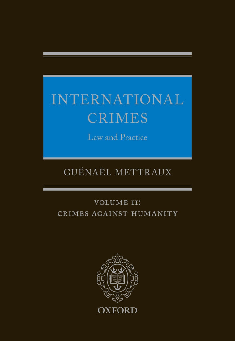 International Crimes: Law and Practice: Volume II: Crimes Against Humanity
