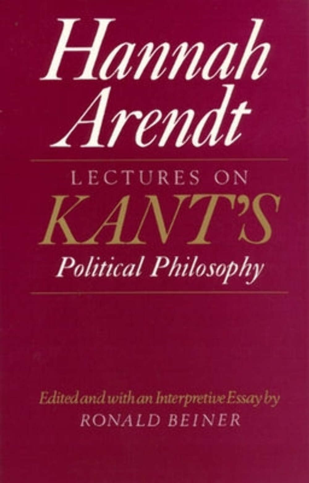 Lectures on Kant's Political Philosophy by Arendt, Hannah