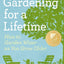 Gardening for a Lifetime: How to Garden Wiser as You Grow Older