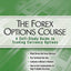 The Forex Options Course: A Self-Study Guide to Trading Currency Options